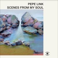 Pepe Link - Scenes From My Soul ryhmässä VINYYLI @ Bengans Skivbutik AB (5556513)