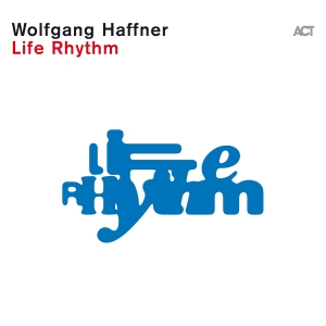 Wolfgang Haffner - Life Rhythm ryhmässä CD @ Bengans Skivbutik AB (5556824)