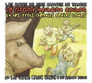 Le Grand Magic Circus - Le Grand Mechant Cochon Et Les Trois Gentils Petits Loups ryhmässä Övrigt /  @ Bengans Skivbutik AB (5556865)