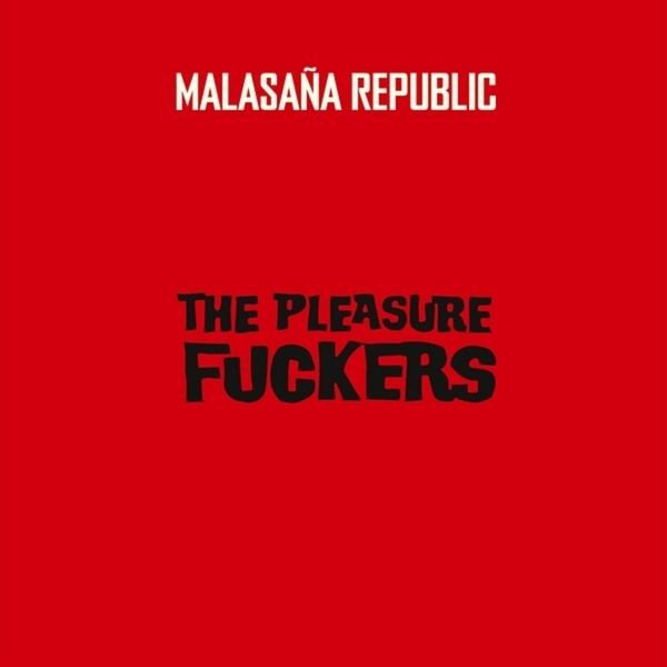 The Pleasure Fuckers - Malasaña Republic ryhmässä VINYYLI / Pop-Rock @ Bengans Skivbutik AB (5556914)