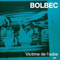 Bolbec - Victime De L'aube ryhmässä VINYYLI @ Bengans Skivbutik AB (5556915)