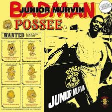 Junior Murvin - Bad Man Possee ryhmässä ME SUOSITTELEMME / Perjantain julkaisut / Fredag den 9:e augusti @ Bengans Skivbutik AB (5557244)
