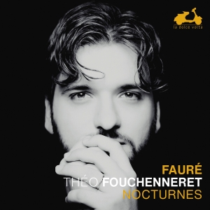 Theo Fouchenneret - Fauré: Nocturnes ryhmässä CD / Klassiskt @ Bengans Skivbutik AB (5557283)