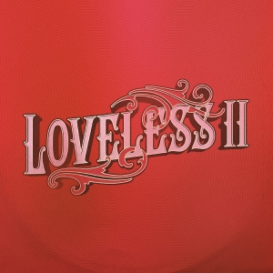 Loveless - Loveless Ii ryhmässä VINYYLI / Pop-Rock @ Bengans Skivbutik AB (5557344)