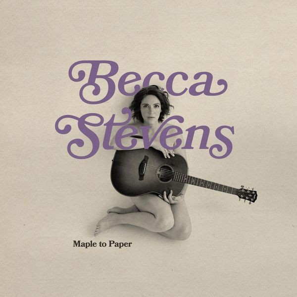 Becca Stevens - Maple To Paper ryhmässä CD @ Bengans Skivbutik AB (5557402)