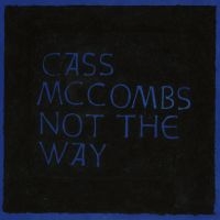 Cass Mccombs - Not The Way ryhmässä VINYYLI @ Bengans Skivbutik AB (5557531)