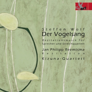 Jan Philipp Reemtsma Kizuna-Quarte - Steffen Wolf: Der Vogelsang - Recit ryhmässä CD / Klassiskt @ Bengans Skivbutik AB (5557672)