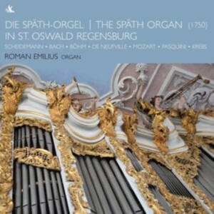 Roman Emilius - The Späth-Organ In St. Oswald Regen ryhmässä CD @ Bengans Skivbutik AB (5557678)