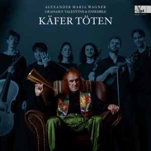 Alexander Maria Wagner - Käfer Töten - Lied Cycle ryhmässä VINYYLI @ Bengans Skivbutik AB (5557688)