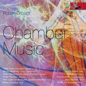Robert Groslot - Chamber Music ryhmässä CD / Klassiskt @ Bengans Skivbutik AB (5557764)