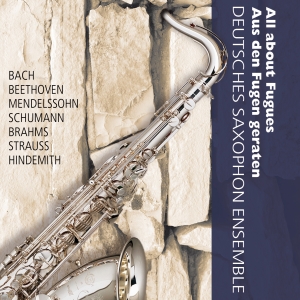 Deutsches Saxophon Ensemble - All About Fugues ryhmässä CD / Klassiskt @ Bengans Skivbutik AB (5557840)