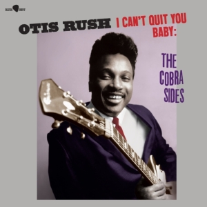 Otis Rush - I Can't Quit You Baby - The Cobra Sides ryhmässä Övrigt /  @ Bengans Skivbutik AB (5557904)