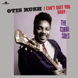 Otis Rush - I Can't Quit You Baby - The Cobra Sides ryhmässä VINYYLI @ Bengans Skivbutik AB (5557904)
