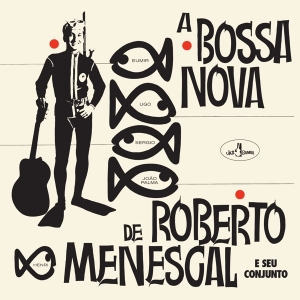 Roberto Menescal - A Bossa Nova De Roberto Menescal ryhmässä Övrigt /  @ Bengans Skivbutik AB (5557910)