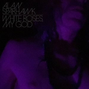 Alan Sparhawk - White Roses, My God (Crystal Clear ryhmässä ME SUOSITTELEMME / Vuoden parhaat listat 2024 / Vuoden parhaat Viktor @ Bengans Skivbutik AB (5558806)