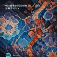 Orchestra Nazionale Della Luna - Selene's View ryhmässä CD @ Bengans Skivbutik AB (5558948)