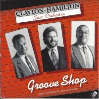 Clayton-Hamilton Jazz Orchestra - Groove Shop ryhmässä CD @ Bengans Skivbutik AB (5558987)