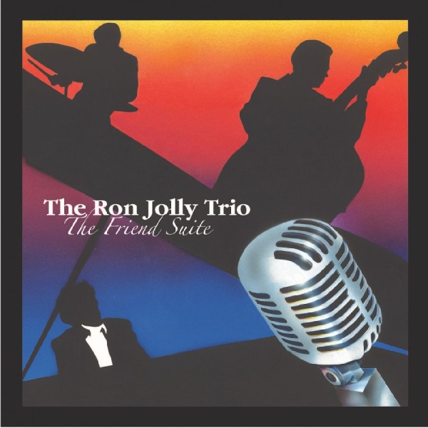 The Ron Jolly Trio - The Friend Suite ryhmässä CD / Myydyimmät @ Bengans Skivbutik AB (5559059)