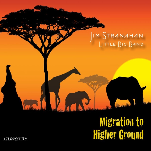 Jim Stranahan & Little Big Band - Migration To A Higher Ground ryhmässä CD / Myydyimmät @ Bengans Skivbutik AB (5559061)