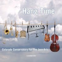 Colorado Conservatory For The Jazz - Hang Time ryhmässä CD @ Bengans Skivbutik AB (5559067)