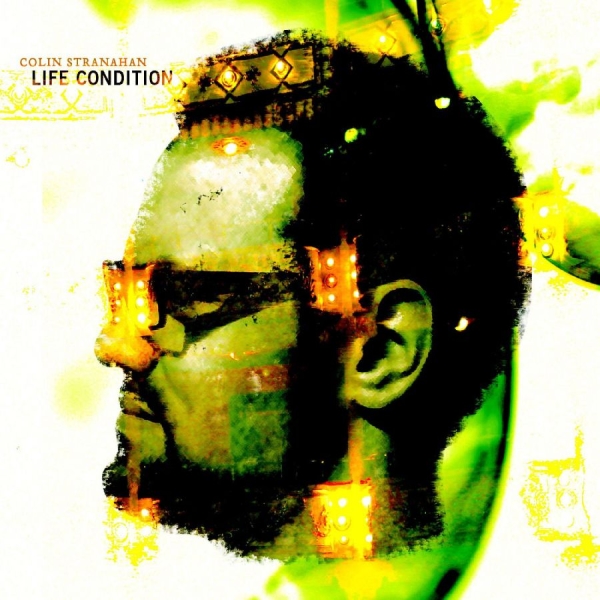 Colin Stranahan - Life Condition ryhmässä CD / Myydyimmät @ Bengans Skivbutik AB (5559089)