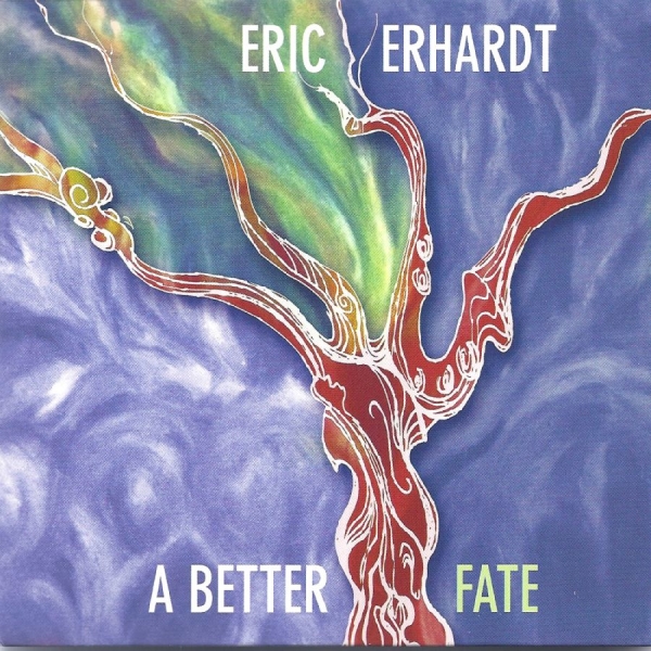 Eric Erhardt - A Better Fate ryhmässä CD / Myydyimmät @ Bengans Skivbutik AB (5559095)