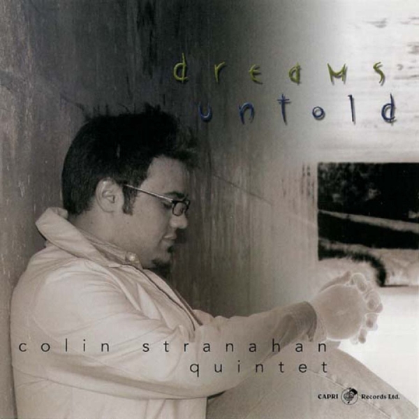 Colin Stranahan & Colin Stranahan Q - Dreams Untold ryhmässä CD / Myydyimmät @ Bengans Skivbutik AB (5559105)