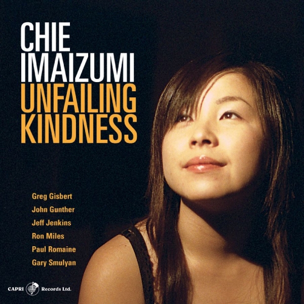 Chie Imaizumi - Unfailing Kindness ryhmässä CD / Myydyimmät @ Bengans Skivbutik AB (5559111)