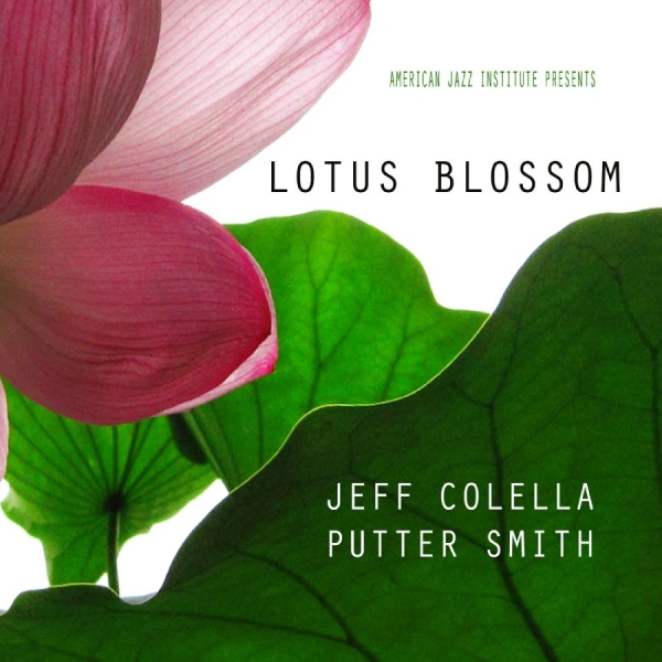 Jeff Colella & Putter Smith - Lotus Blossom ryhmässä CD / Myydyimmät @ Bengans Skivbutik AB (5559120)