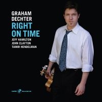 Graham Dechter - Right On Time ryhmässä CD @ Bengans Skivbutik AB (5559125)