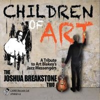 Joshua Breakstone Trio - Children Of Art ryhmässä CD @ Bengans Skivbutik AB (5559150)