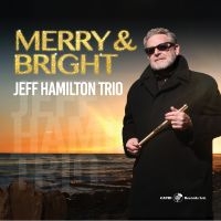 Jeff Hamilton Trio - Merry & Bright ryhmässä CD @ Bengans Skivbutik AB (5559155)