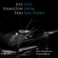 Jeff Hamilton Trio - Live From San Pedro ryhmässä CD @ Bengans Skivbutik AB (5559160)
