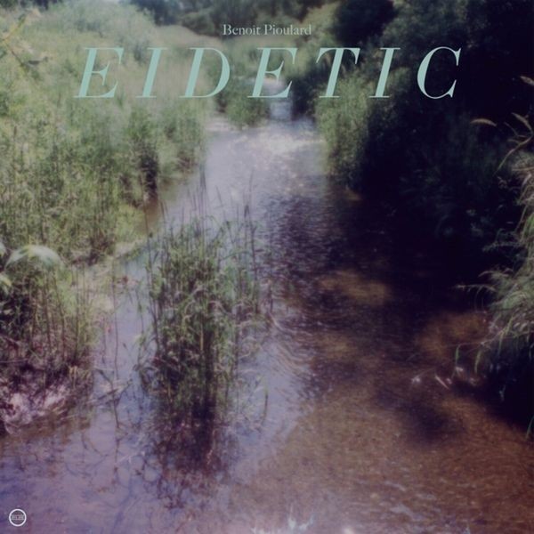 Benoit Pioulard - Eidetic ryhmässä CD / Pop-Rock @ Bengans Skivbutik AB (5559362)