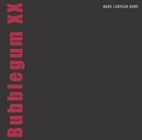 Mark Lanegan - Bubblegum Xx (20Th Anniv. Edition) ryhmässä CD @ Bengans Skivbutik AB (5559417)