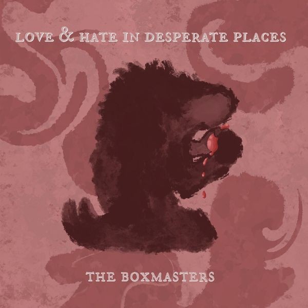 The Boxmasters - Love & Hate In Desperate Places ryhmässä CD / Pop-Rock @ Bengans Skivbutik AB (5559515)