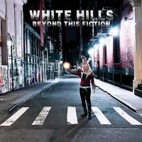White Hills - Beyond This Fiction ryhmässä CD @ Bengans Skivbutik AB (5559525)
