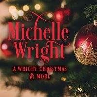 Wright Michelle - A Wright Christmas And More ryhmässä CD @ Bengans Skivbutik AB (5559529)