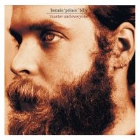 Bonnie 'Prince' Billy - Master & Everyone ryhmässä ME SUOSITTELEMME / Way Out West 2026 @ Bengans Skivbutik AB (5559559)