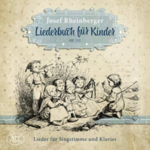 Josef Rheinberger - Josef Rheinberger - Children´S Song ryhmässä CD @ Bengans Skivbutik AB (5559716)