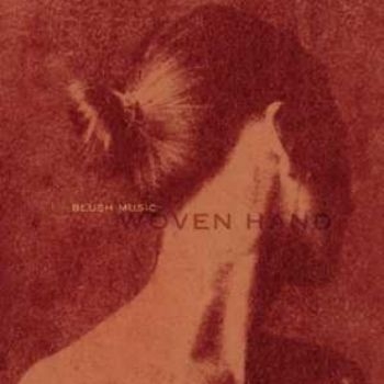 Wovenhand - Blush Music ryhmässä CD / Myydyimmät @ Bengans Skivbutik AB (5559890)