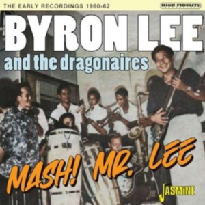 Byron Lee And The Dragonaires - Mash! Mr Lee - The Early Recordings ryhmässä CD @ Bengans Skivbutik AB (5559922)