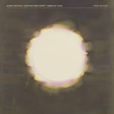Sarah Neufeld & Richard Reed Parry & Rebecca Foon - First Sounds ryhmässä VINYYLI @ Bengans Skivbutik AB (5560005)