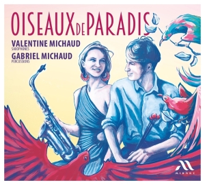 Michaud Valentine & Gabriel Michaud - Oiseaux De Paradis ryhmässä Övrigt /  @ Bengans Skivbutik AB (5560124)