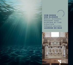 Laurens De Man - Vom Reden Und Klingen - Bach, Kuhnau, Mozart And Kurtág At The Contius Organ Leuven ryhmässä CD @ Bengans Skivbutik AB (5560470)