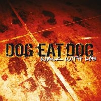 Dog Eat Dog - Walk With Me (Digipack) ryhmässä CD @ Bengans Skivbutik AB (5560643)