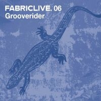 Grooverider - Fabriclive 6 : ryhmässä CD / Pop-Rock @ Bengans Skivbutik AB (5561105)