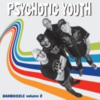 Psychotic Youth - Bamboozle Volume 2 ryhmässä VINYYLI @ Bengans Skivbutik AB (5561198)