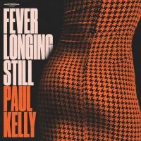 Paul Kelly - Fever Longing Still (Orange Marble ryhmässä VINYYLI @ Bengans Skivbutik AB (5561283)