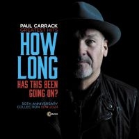Carrack Paul - How Long - Has This Been Going On? ryhmässä CD @ Bengans Skivbutik AB (5561616)